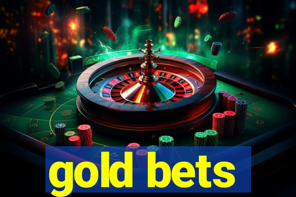 gold bets